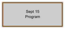 Sept 15 Program