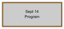 Sept 14 Program