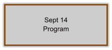 Sept 14 Program